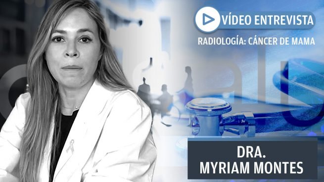 Video entrevista. Radiología Cáncer de mama. Dra. Myriam Montes